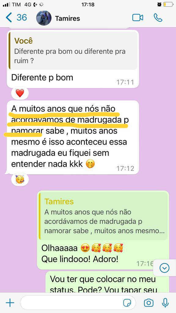Antes vivíamos como amigos, agora acordamos de madrugada para namorar." Tamires, 28 anos